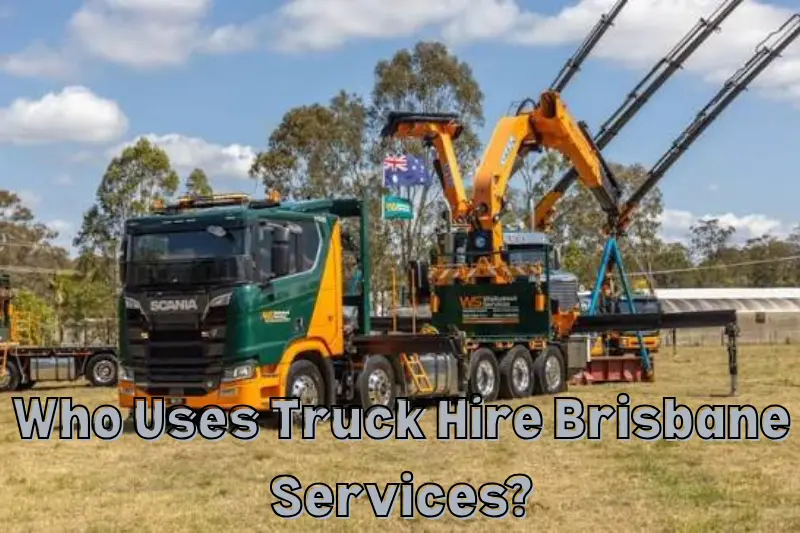 Truck Hire Brisbane