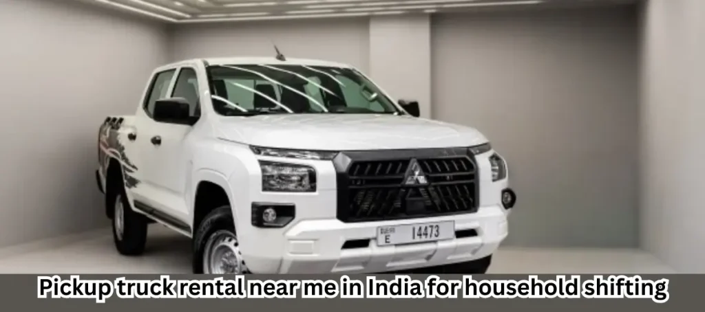 Pickup Truck Rental Near Me in India: A Complete Guide to Affordable and Reliable Truck Rentals pickup truck rental near me in India for household shifting