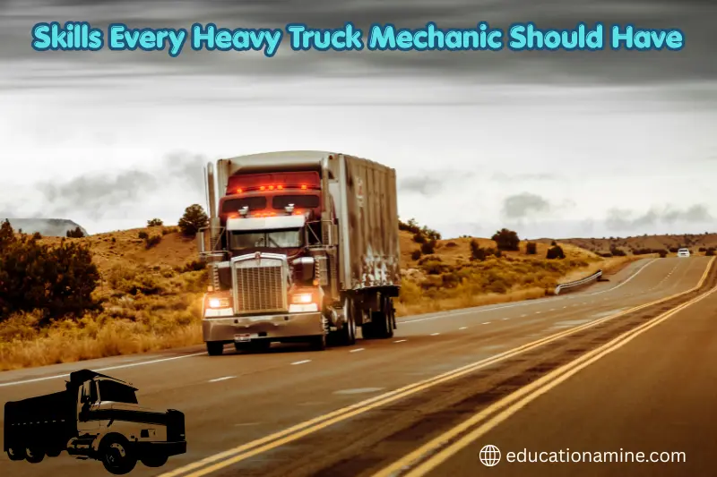skills every heavy truck mechanic should have