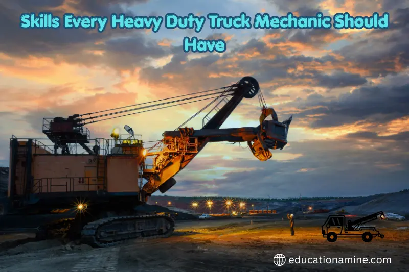 skills every heavy duty truck mechanic should have