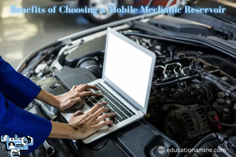 benefits of choosing a mobile mechanic reservoir