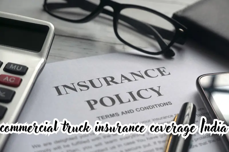 commercial truck insurance coverage India