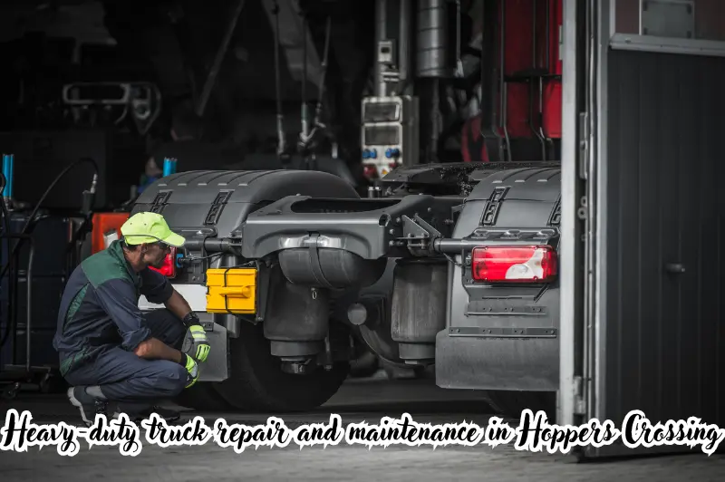 heavy-duty truck repair and maintenance in hoppers Crossing